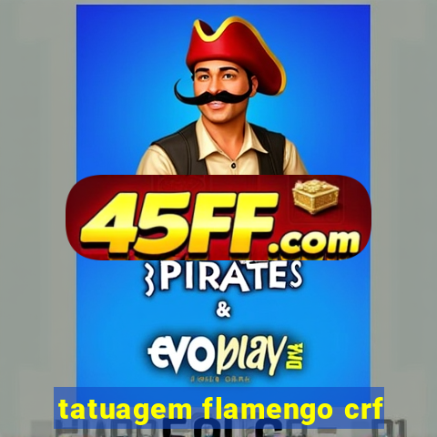 tatuagem flamengo crf